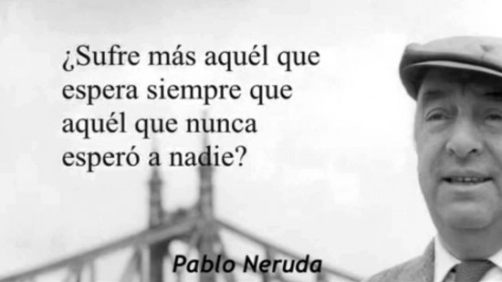 imágenes-con-frases-de-Pablo-Neruda-de-la-vida